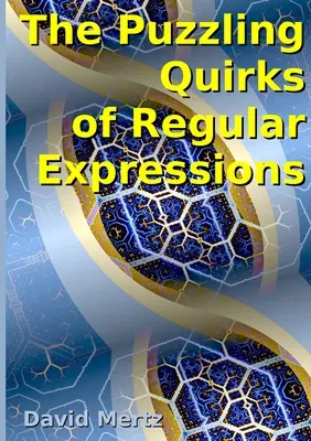 Die rätselhaften Tücken der regulären Ausdrücke - The Puzzling Quirks of Regular Expressions