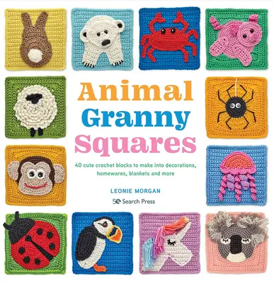 Tierische Granny Squares: 40 niedliche Häkelblöcke für Dekorationen, Wohnaccessoires, Decken und mehr - Animal Granny Squares: 40 Cute Crochet Blocks to Make Into Decorations, Homewares, Blankets and More