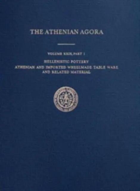 Hellenistische Töpferei - Athener und importiertes, auf Rädern hergestelltes Tafelgeschirr und verwandtes Material - Hellenistic Pottery - Athenian and Imported Wheelmade Table Ware and Related Material