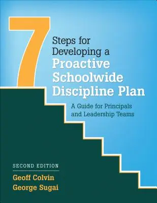 Sieben Schritte zur Entwicklung eines proaktiven schulweiten Disziplinierungsplans: Ein Leitfaden für Schulleiter und Führungsteams - Seven Steps for Developing a Proactive Schoolwide Discipline Plan: A Guide for Principals and Leadership Teams