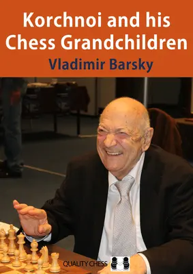 Kortschnoi und seine Schach-Enkelkinder - Korchnoi and His Chess Grandchildren