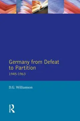 Deutschland von der Niederlage bis zur Teilung, 1945-1963 - Germany from Defeat to Partition, 1945-1963