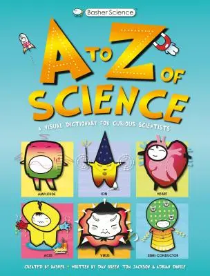 Basher Wissenschaft: Ein A bis Z der Wissenschaft - Basher Science: An A to Z of Science