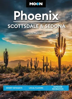 Moon Phoenix, Scottsdale und Sedona: Wüstenausflüge, lokale Aromen, Erholung im Freien - Moon Phoenix, Scottsdale & Sedona: Desert Getaways, Local Flavors, Outdoor Recreation