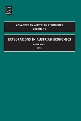 Erkundungen in der österreichischen Wirtschaftswissenschaft - Explorations in Austrian Economics