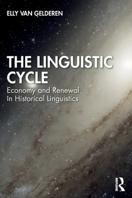 Der linguistische Zyklus: Ökonomie und Erneuerung in der historischen Linguistik - The Linguistic Cycle: Economy and Renewal in Historical Linguistics
