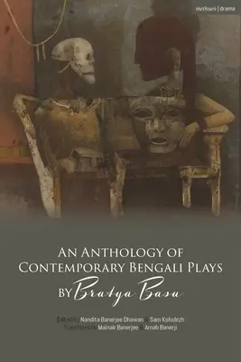 Eine Anthologie zeitgenössischer bengalischer Theaterstücke von Bratya Basu - An Anthology of Contemporary Bengali Plays by Bratya Basu