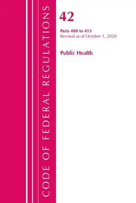 Code of Federal Regulations, Title 42 Public Health 400-413, revidiert ab 1. Oktober 2020 (Office of the Federal Register (U S )) - Code of Federal Regulations, Title 42 Public Health 400-413, Revised as of October 1, 2020 (Office of the Federal Register (U S ))