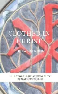 In Christus gekleidet: Ein Leitfaden - Clothed in Christ: A How-To Guide