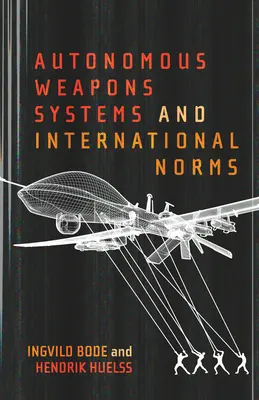 Autonome Waffensysteme und internationale Normen - Autonomous Weapons Systems and International Norms