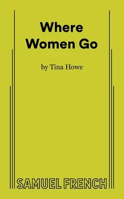 Wohin Frauen gehen - Where Women Go