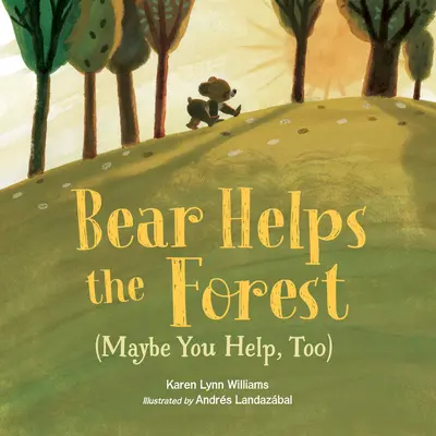 Der Bär hilft dem Wald (vielleicht helfen auch Sie) - Bear Helps the Forest (Maybe You Help, Too)