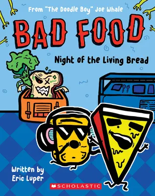 Die Nacht des lebenden Brotes: Aus dem Doodle Boy“ Joe Whale (Schlechtes Essen #5)“ - Night of the Living Bread: From The Doodle Boy