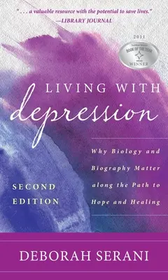 Leben mit Depressionen: Warum Biologie und Biografie auf dem Weg zu Hoffnung und Heilung wichtig sind - Living with Depression: Why Biology and Biography Matter Along the Path to Hope and Healing