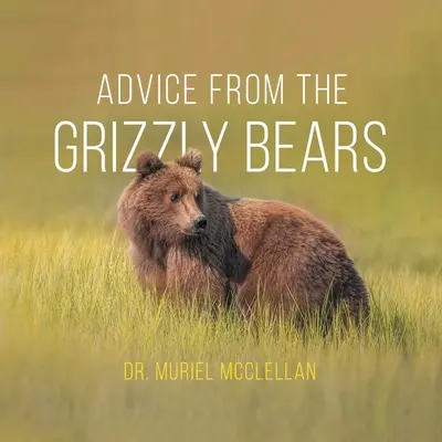 Ratschläge von den Grizzlybären - Advice from the Grizzly Bears