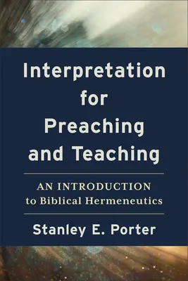 Auslegung für Predigt und Unterricht: Eine Einführung in die biblische Hermeneutik - Interpretation for Preaching and Teaching: An Introduction to Biblical Hermeneutics