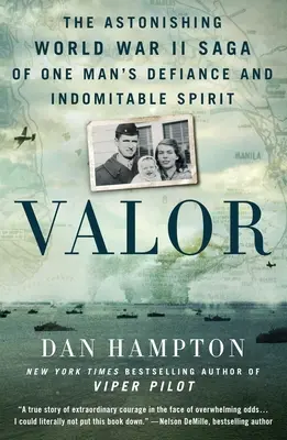 Tapferkeit: Die erstaunliche Weltkriegs-Saga vom Trotz und unbeugsamen Geist eines Mannes - Valor: The Astonishing World War II Saga of One Man's Defiance and Indomitable Spirit