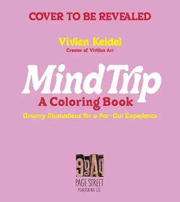 Gedankenreise: Ein Ausmalbuch: Groovige Illustrationen für ein ausgefallenes Erlebnis - Mind Trip: A Coloring Book: Groovy Illustrations for a Far-Out Experience