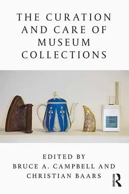 Kuratierung und Pflege von Museumssammlungen: Die Neuerfindung von Selbst und Nation - The Curation and Care of Museum Collections: Reinventing Self and Nation