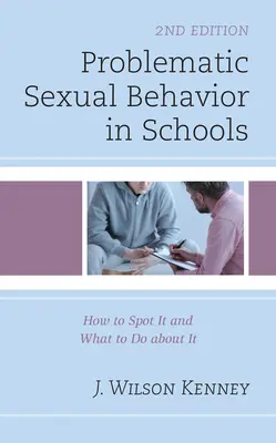 Problematisches sexuelles Verhalten in der Schule: Woran man es erkennt und was man dagegen tun kann - Problematic Sexual Behavior in Schools: How to Spot It and What to Do about It