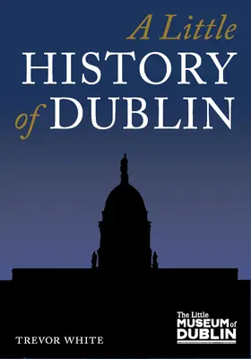 Eine kleine Geschichte von Dublin - A Little History of Dublin