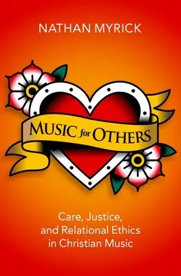 Musik für andere - Fürsorge, Gerechtigkeit und Beziehungsethik in der christlichen Musik - Music for Others - Care, Justice, and Relational Ethics in Christian Music