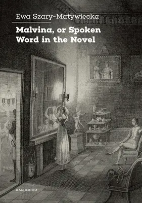 Malvina, oder das gesprochene Wort im Roman - Malvina, or Spoken Word in the Novel