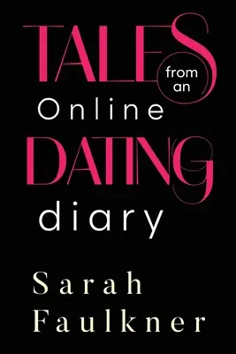 Geschichten aus einem Online-Dating-Tagebuch - Tales From An Online Dating Diary