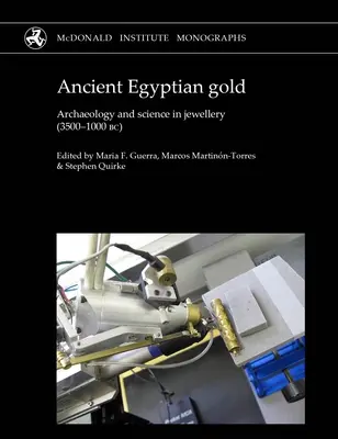 Altägyptisches Gold: Archäologie und Wissenschaft des Schmucks (3500-1000 v. Chr.) - Ancient Egyptian Gold: Archaeology and Science in Jewellery (3500-1000 Bc)