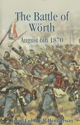 Schlacht bei Wörth 6. August 1870 - Battle of Woerth August 6th 1870