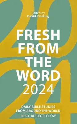 Frisch aus dem Wort 2024: Tägliche Bibelstudien aus aller Welt - Fresh from the Word 2024: Daily Bible Studies from Around the World