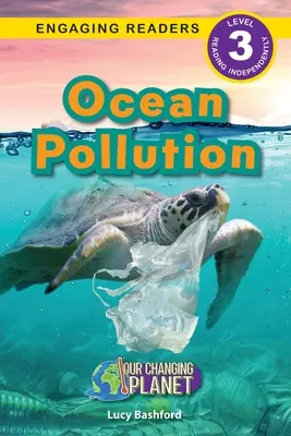 Meeresverschmutzung: Unser Planet im Wandel (Engaging Readers, Stufe 3) - Ocean Pollution: Our Changing Planet (Engaging Readers, Level 3)