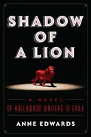 Der Schatten eines Löwen: Ein Roman über Hollywood-Schriftsteller im Exil - Shadow of a Lion: A Novel of Hollywood Writers in Exile