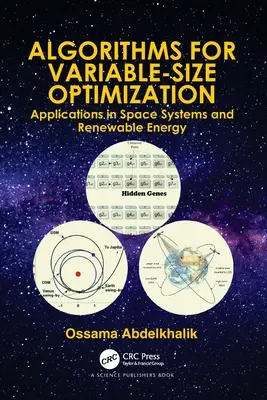 Algorithmen für die Optimierung mit variabler Größe: Anwendungen in Raumfahrtsystemen und erneuerbaren Energien - Algorithms for Variable-Size Optimization: Applications in Space Systems and Renewable Energy
