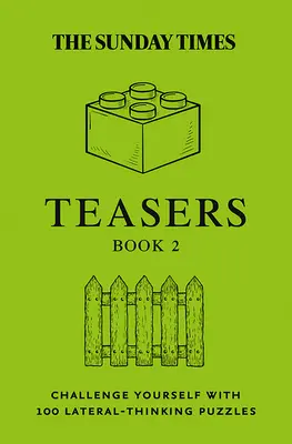 Sunday Times Teasers Buch 2: Fordern Sie sich selbst heraus mit 100 Rätseln zum Querdenken - Sunday Times Teasers Book 2: Challenge Yourself with 100 Lateral-Thinking Puzzles