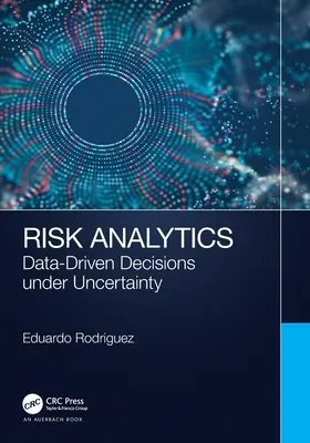 Risiko-Analytik: Datengestützte Entscheidungen unter Ungewissheit - Risk Analytics: Data-Driven Decisions Under Uncertainty