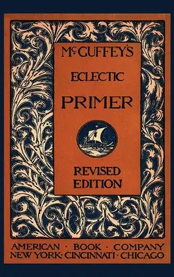 McGuffey's Eklektische Fibel - McGuffey's Eclectic Primer