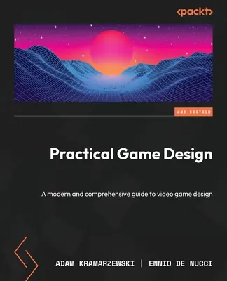 Praktisches Spieldesign - Zweite Ausgabe: Ein moderner und umfassender Leitfaden für das Design von Videospielen - Practical Game Design - Second Edition: A modern and comprehensive guide to video game design