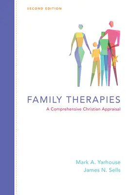 Familientherapien: Eine umfassende christliche Betrachtung - Family Therapies: A Comprehensive Christian Appraisal