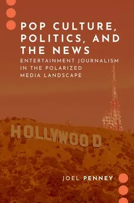 Popkultur, Politik und die Nachrichten - Unterhaltungsjournalismus in der polarisierten Medienlandschaft - Pop Culture, Politics, and the News - Entertainment Journalism in the Polarized Media Landscape