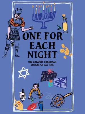 Eine für jede Nacht: Die größten Chanukka-Geschichten aller Zeiten - One for Each Night: The Greatest Chanukah Stories of All Time