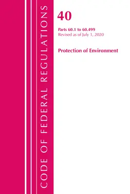 Code of Federal Regulations, Titel 40: Part 60, (Sec. 60.1 - 60.499) (Schutz der Umwelt) Air Programs: Überarbeitet 7/20 - Code of Federal Regulations, Title 40: Part 60, (Sec. 60.1 - 60.499) (Protection of Environment) Air Programs: Revised 7/20