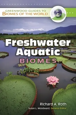 Aquatische Süßwasser-Biome - Freshwater Aquatic Biomes