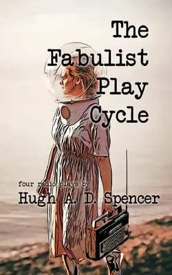 Der Fabulistische Spielzyklus: Eine Hörspielsammlung - The Fabulist Play Cycle: A radio play collection