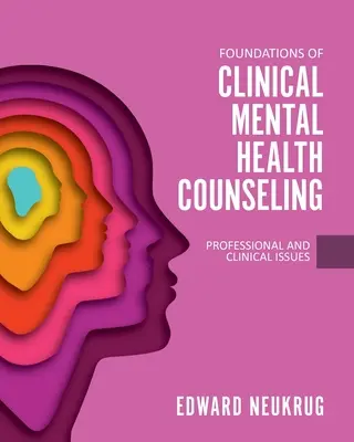 Grundlagen der klinischen Beratung für psychische Gesundheit: Professionelle und klinische Fragen - Foundations of Clinical Mental Health Counseling: Professional and Clinical Issues