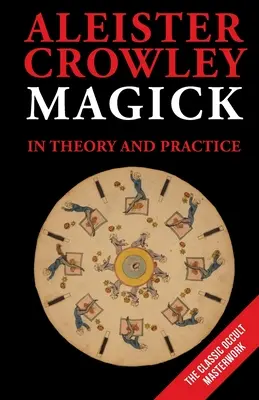 Magick in Theorie und Praxis - Magick in Theory and Practice