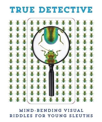 Wahre Detektive: Verblüffende visuelle Rätsel für junge Spürnasen! 1 [Mit Vergrößerungsglas] - True Detective: Mind-Bending Visual Riddles for Young Sleuths! 1 [With Magnifying Glass]