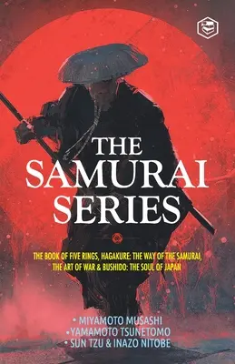 Die Samurai-Serie: Das Buch der fünf Ringe, Hagakure: Der Weg des Samurai, Die Kunst des Krieges & Bushido: Die Seele Japans - The Samurai Series: The Book of Five Rings, Hagakure: The Way of the Samurai, The Art of War & Bushido: The Soul of Japan