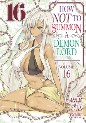 Wie man einen Dämonenlord nicht beschwört (Manga) Band 16 - How Not to Summon a Demon Lord (Manga) Vol. 16