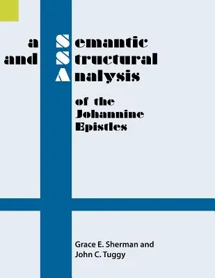 Eine semantische und strukturelle Analyse der Johannesepisteln - A Semantic and Structural Analysis of the Johannine Epistles